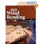 The Complete Manual of Wood Bending: Milled, Laminated, and Steambent Work