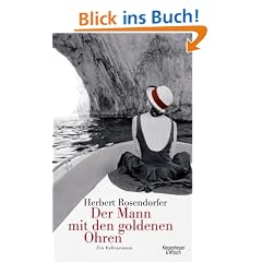 Der Mann mit den goldenen Ohren: Ein Italienroman