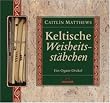 Keltische Weisheitsst�bchen. Ein Ogam-Orakel