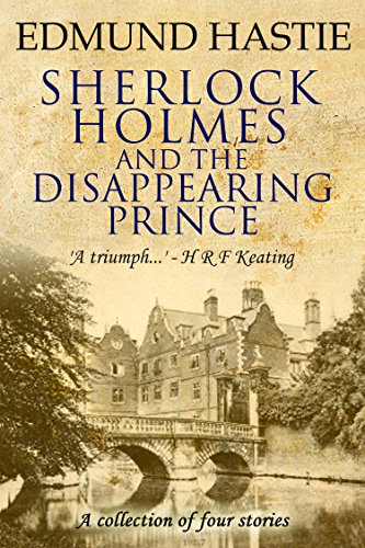Sherlock Holmes and the Disappearing Prince and Other Stories