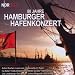 NDR 90,3 - 80 Jahre Hamburger Hafenkonzert