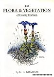 The flora & vegetation of County Durham