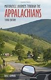 Motorcycle Journeys Through the Appalachians: 3rd Edition