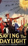 Saving the daylight : why we put the clocks forward
