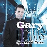 Gary Hobbs Aprendi A Volar