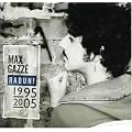 Max Gazze'raduni 1995-2005