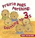 Prairie Dogs Perching: Counting by 3s (Count the Critters)