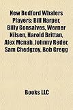 New Bedford Whalers Players: Bill Harper, Billy Gonsalves, Werner Nilsen, Harold Brittan, Alex McNab, Johnny Reder, Sam Chedgzoy, Bob Gregg-