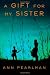 A Gift for My Sister: A Novel A Gift for My Sister: A Novel