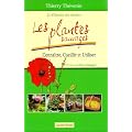 Les plantes sauvages : Conna�tre, cueillir et utiliser