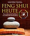 Feng Shui heute: Das umfassende Handbuch zur praktischen Anwendung
