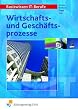 Basiswissen IT-Berufe, EURO, Wirtschafts- und Gesch�ftsprozesse: Lehr-/Fachbuch