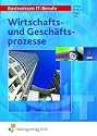 Basiswissen IT-Berufe, EURO, Wirtschafts- und Geschäftsprozesse: Lehr-/Fachbuch