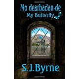 Mo Dearbadan~de: My Butterfly ~ SJ Byrne