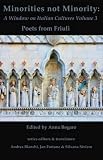Minorities not minority : a window on Italian cultures. Volume 3, Poets from Friuli