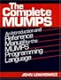 The Complete MUMPS: An Introduction and Reference Manual for the MUMPS Programming Language
