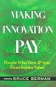Making Innovation Pay: People Who Turn IP Into Shareholder Value
