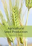 Agricultural seed production