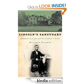Lincoln's Sanctuary: Abraham Lincoln and the Soldiers' Home: Abraham Lincoln and the Soldiers Home