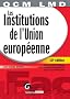 Les Institutions de l'Union Europ�enne