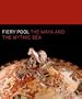 Fiery Pool: The Maya and the Mythic Sea (Peabody Essex Museum)
