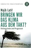 Produkt-Bild: Bringen wir das Klima aus dem Takt?: Hintergr&uuml;nde und Prognosen. Forum f&uuml;r Verantwortung