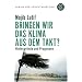 Bringen wir das Klima aus dem Takt? Hintergründe und Prognosen. Forum für Verantwortung