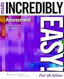 Assessment Made Incredibly Easy! ( Uk Edition ) (Incredibly Easy! Series)
