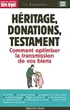 Revue Editions L'Express  / Héritage, donations, testament : Les règles à connaître pour optimiser la transmission de vos biens