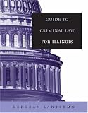 Guide to Criminal Law for Illinois