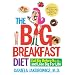 The Big Breakfast Diet: Eat Big Before 9 A.M. and Lose Big for Life
