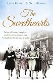 The sweethearts : tales of love, laughter and hardship from the Yorkshire Rowntree's girls