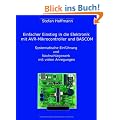 Einfacher Einstieg in die Elektronik mit AVR-Mikrocontroller und BASCOM: Systematische Einf�hrung und Nachschlagewerk mit vielen Anregungen