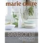 Marie Claire Seasonal Kitchen: Inspired Recipes and Food Ideas