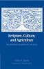 Scripture, Culture, and Agriculture: An Agrarian Reading of the Bible Scripture, Culture, and Agriculture: An Agrarian Reading of the Bible
