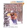 The Winter Athlete: Secrets of Wholistic Fitness for Outdoor Performance