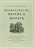 Bookplates by Beilby & Bewick : a biographical dictionary of bookplates from the workshop of Ralph Beilby, Thomas Bewick & Robert Bewick, 1760-1849