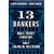 13 Bankers: The Wall Street Takeover and the Next Financial Meltdown