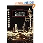 Vanishing Portland (Images of America (Arcadia Publishing))