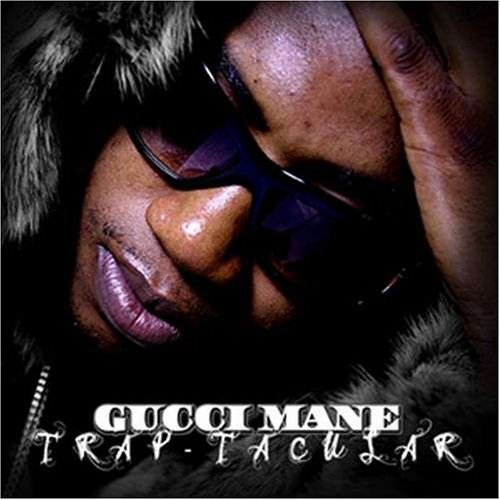 GUCCI MANE - Trap-Tacular - Zortam Music