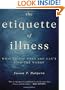 The Etiquette of Illness: What to Say When You Can't Find the Words