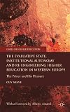 The evaluative state, institutional autonomy and re-engineering higher education in Western Europe : the prince and his pleasure