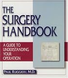  : The Surgery Handbook: A Guide to Understanding Your Operation