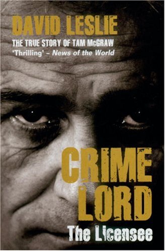 City Travel Guides Discounted  Books : Crimelord: The Licensee - The True Story of Tam McGraw