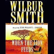When the Lion Feeds | [Wilbur Smith]