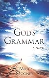Gods Grammar: A Novel
