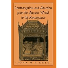 Click here to buy Contraception and Abortion from the Ancient World to the Renaissance by John M. Riddle.