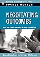 Negotiating Outcomes: Expert Solutions to Everyday Challenges (Pocket Mentor)