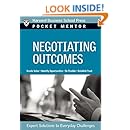 Negotiating Outcomes: Expert Solutions to Everyday Challenges (Pocket Mentor)