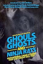 Ghouls, Ghosts, and Ninja Rats: Paranormal Crime Stories That Just Might Kill You